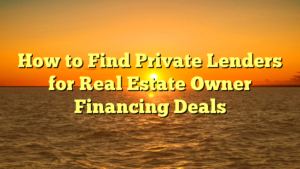 Read more about the article How to Find Private Lenders for Real Estate Owner Financing Deals