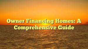 Read more about the article Owner Financing Homes Comprehensive Guide
